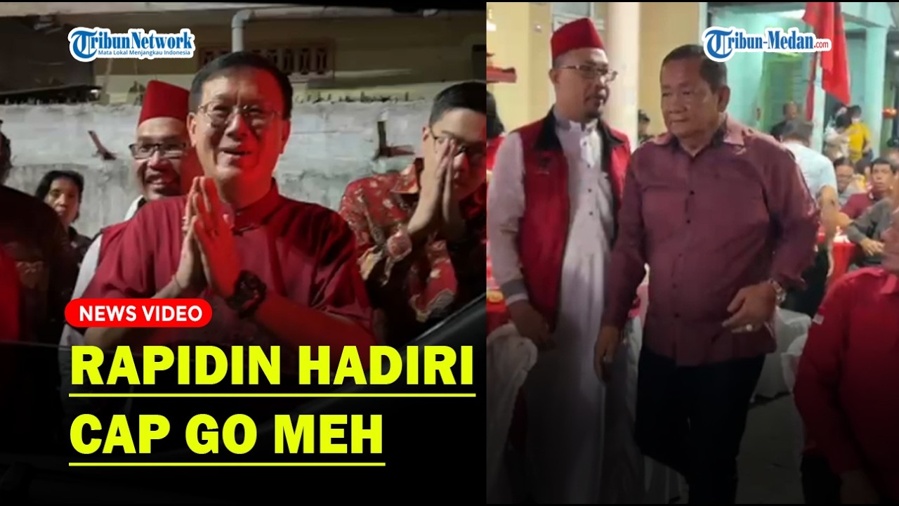 Rapidin Hadiri Cap Go Meh, Ingatkan Medan Kota Majemuk yang Harus Dirawat