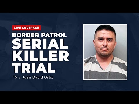 Watch live: border patrol serial killer trial - tx v. Juan david ortiz - day 6