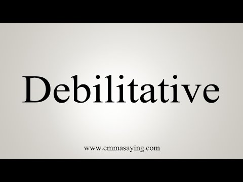 Video: Debilitative ne demek