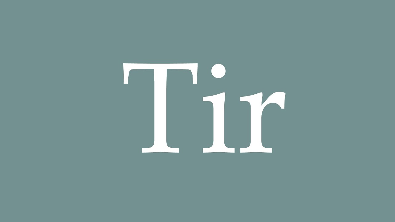 How to Pronounce ''Tir'' (Shooting) Correctly in French