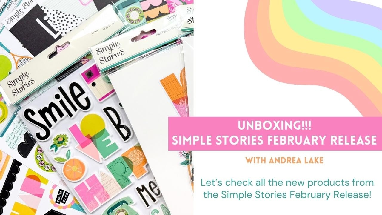 UNBOXING! Simple Stories February Release | Simple Stories | Andrea Lake