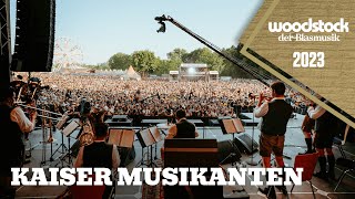 Kaiser Musikanten - Live am Woodstock der Blasmusik 2023