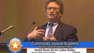 Mental Illness and the Justice System - Community Justice Academy 2015