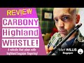Review! Carbony Highland Whistle - a whistle with highland bagpipe fingering!