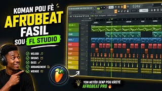 🎵 KOMAN POU FÈ YON AFROBEAT FASIL SOU FL STUDIO 🔥 | Tutorial Pou Débutan 2026