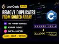 Remove Duplicates from Sorted Array | LeetCode Easy Problem Explained in C++ | Two Pointer Technique