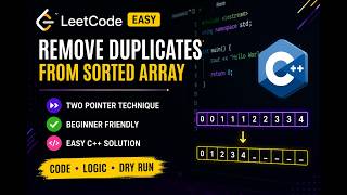 Remove Duplicates from Sorted Array | LeetCode Easy Problem Explained in C++ | Two Pointer Technique