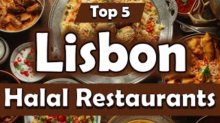 Top 5 Halal Restaurants in Lisbon, Portugal - English