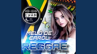 Melô de carol (REGGAE Version)