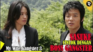 AKHIRNYA DAPET ISTRI BOSS GANGSTER :( || Alur Cerita Film MY WIFE IS GANGSTER 3 ( 2006 )