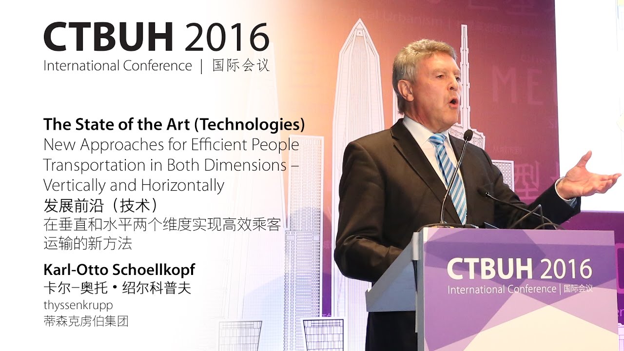 CTBUH 2016 China Conference - Karl-Otto Schoellkopf "New Approaches for Efficient Transportation"