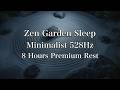 Zen Garden Sanctuary 528Hz | Japanese Minimalist Wellness | 8 Hour Premium Sleep