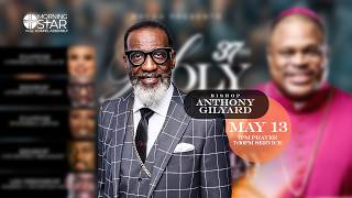 37th Holy Convocation  - Bishop Anthony Gilyard