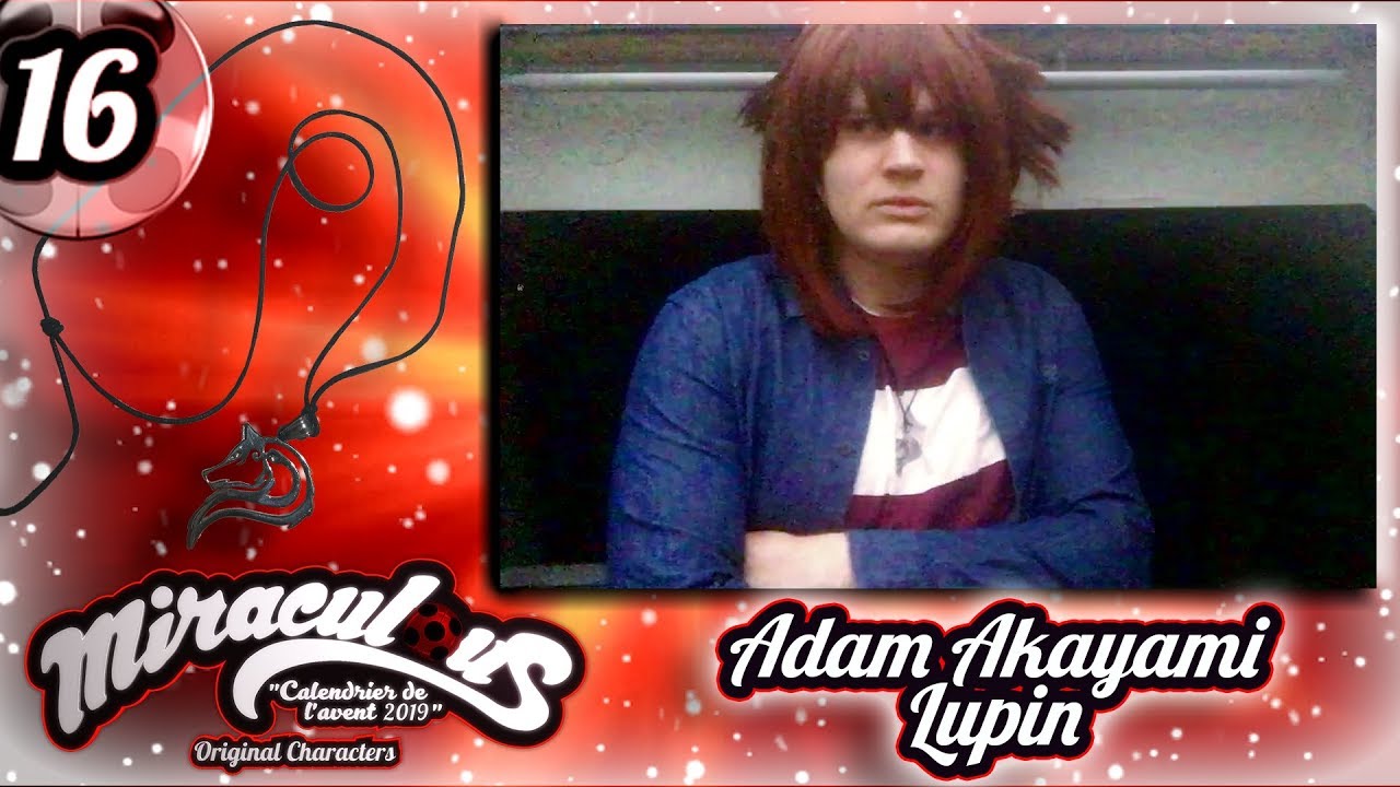 Calendrier de l'avent "MIRACULOUS" - 2019 [16 Dec] Adam Akayami / Lupin