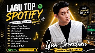 Ifan Seventeen - JANGAN PAKSA RINDU | LAGU POP TERPOPULER 2026