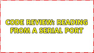 Celebrity Code Review: Reading from a serial port (5 Solutions!!) Net Worth