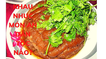 KHÂU NHỤC MÓN ĂN TRUYỀN THỐNG CỦA NGƯỜI NÙNG