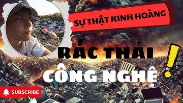 Rác thải điện tử: Những sự thật không tưởng | Techfacts Vn