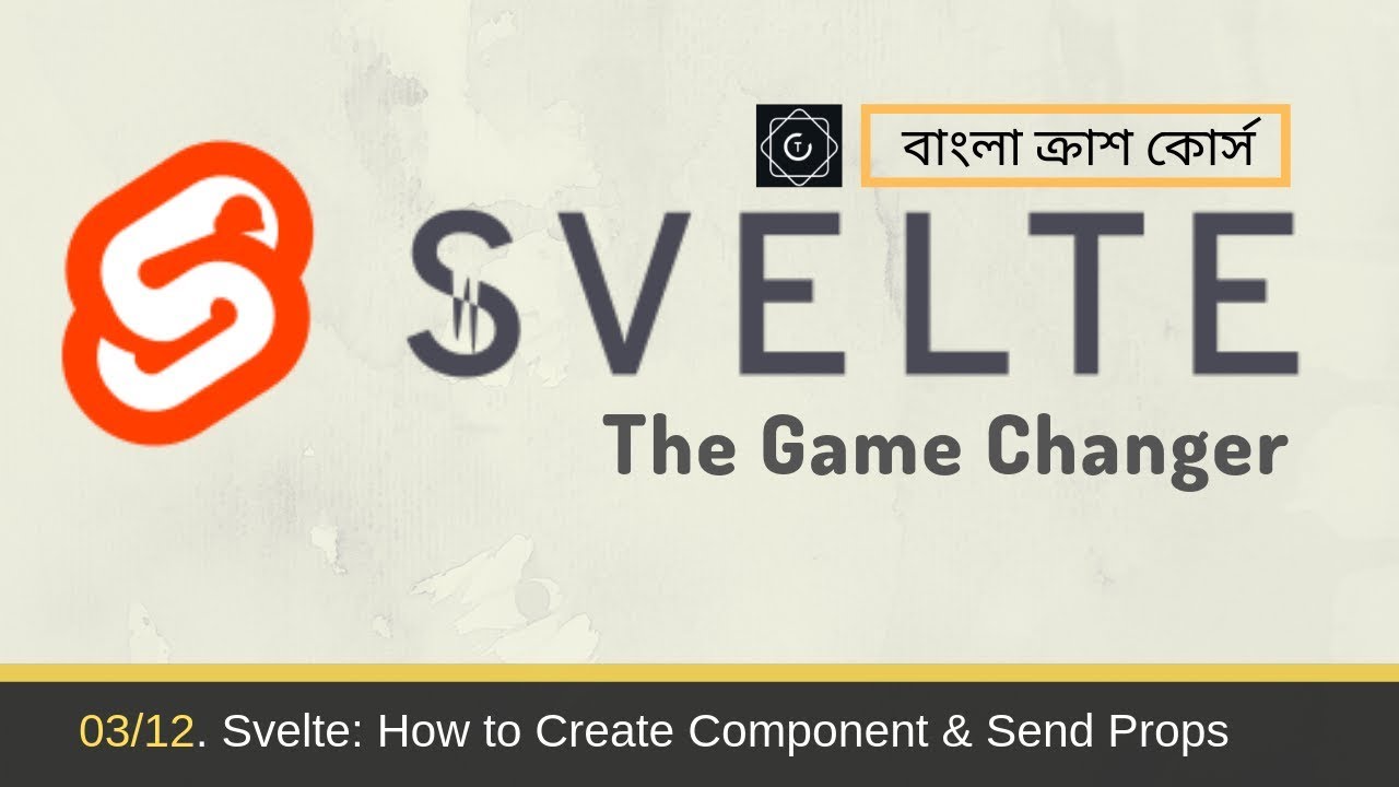 03/12. Svelte 3 - How to Create Components and Send Props in Bangla ...