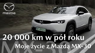 Moje zycie z Mazda MX 30 20 000 km w poł roku