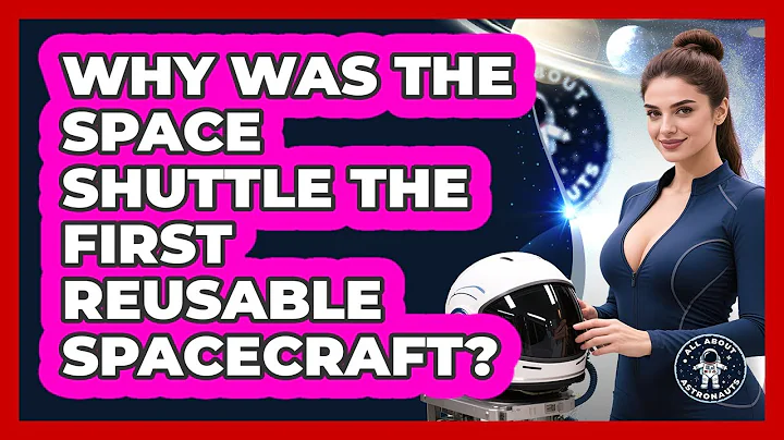 Why Was The Space Shuttle The First Reusable Spacecraft? - All About Astronauts