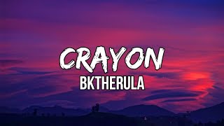 Bktherula - CRAYON (Lyrics)