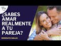 Sabes amar realmente a tu pareja ?