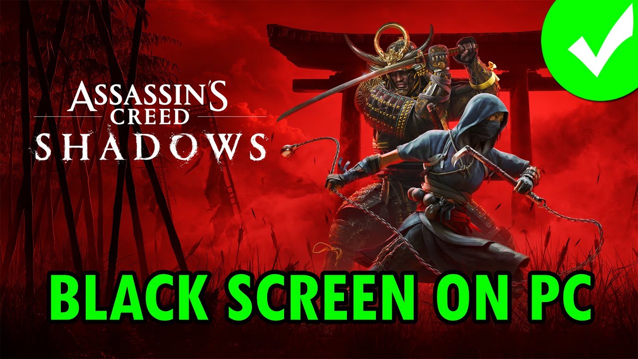 How To Fix Assassin's Creed Shadows Stuck on Black Screen Error On PC | 