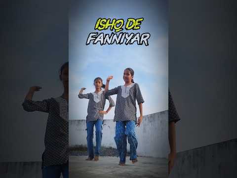 Ishq De Fanniyar|outstanding|Dance video. #excellent #dance #video #viral #share