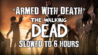 Armed With Death (The Walking Dead) | Slowed down to 6 hours