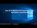 How To fix Windows 10 frequently freezes and restarts Autimatically