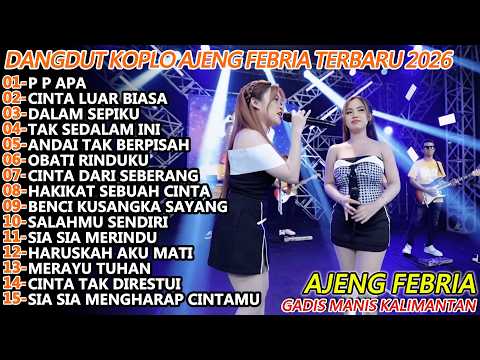 P P APA GADIS MANIS KALI MANTAN AJENG FEBRIA DANGDUT KOPLO FULL ALBUM TERBARU 2025!KOPLO FANTASY ASI