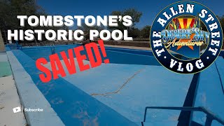 Historic Pool Saved + Updates from Tombstone & The Mystery Building - The Allen Street Vlog