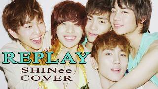REPLAY - Shiranai.exe (SHINee Cover)