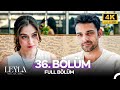 Leyla Hayat Aşk Adalet 36 Bölüm 4K