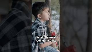 Rajuli Almaseid Aku Masih Cinta #repvblik #rajuli #akumasihcinta