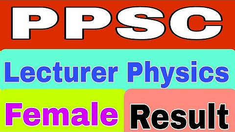 PPSC LECTURER PHYSICS | FEMALE TEST RESULT 2020 | SIR HASSAN NAWAZ