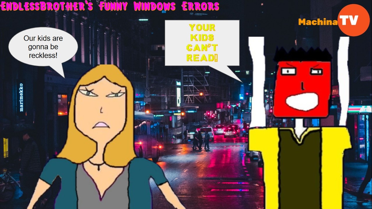 EndlessBrother's Funny Windows Errors: Your Kids Can't Read