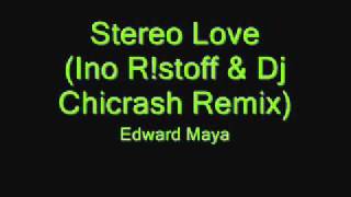 Edward Maya - Stereo Love (Ino R!stoff & Dj Chicrash Remix)
