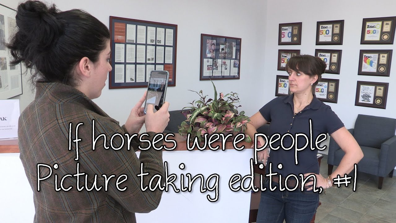 If horses were people - Picture taking edition, Part 1