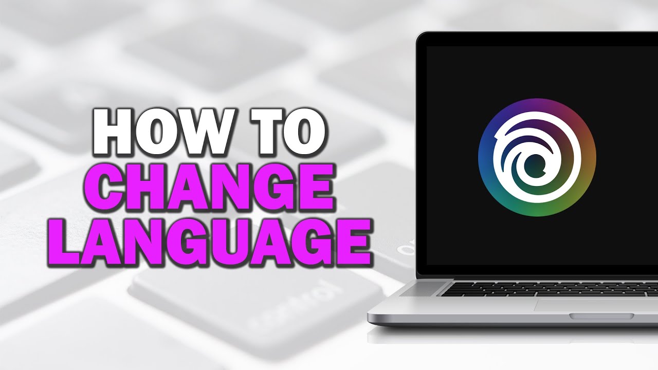 Ubisoft Scripting Language How to Change Language on Ubisoft Connect (Quick and Easy) - YouTube