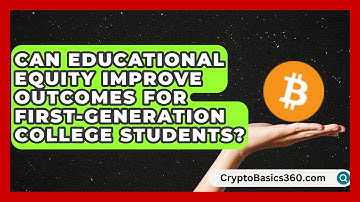 Can Educational Equity Improve Outcomes for First-Generation College Students?