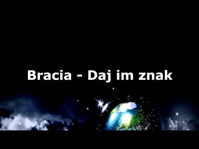 BRACIA - DAJ MI ZNAK