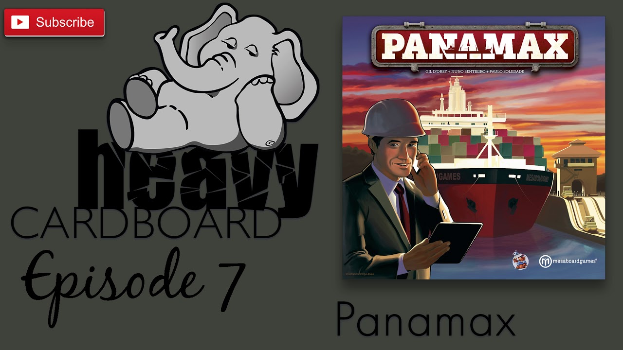 Heavy Cardboard Episode 7 - Panamax