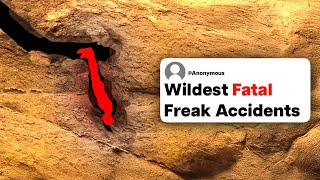 What s The Wildest Freak Accident You ve Seen End in Death