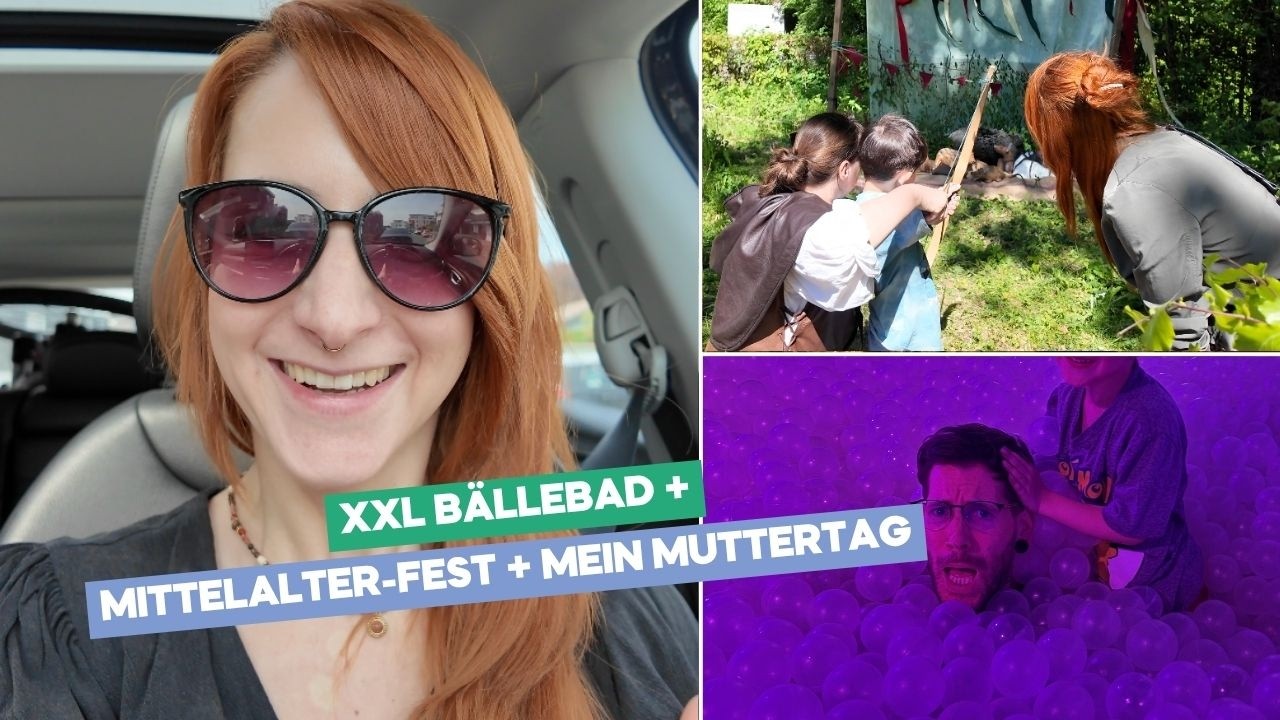 Mein Muttertag / Bubble World Köln / Ritterfest-Besuch | Weekly Vlog 09-26