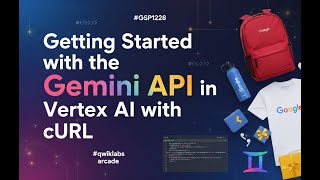 Getting Started with the Gemini API in Vertex AI with cURL | #GSP1228 | #qwiklabs | #arcade