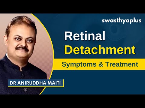 What is Retinal Detachment? | Symptoms & Treatment | Dr Aniruddha Maiti