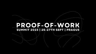 Day Two of the inaugural Proof-of-Work Summit 2023. LIVE from Prague!