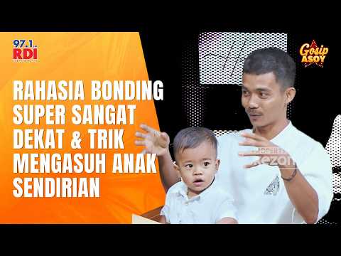 Rahasia Bonding Super Sangat Dekat & Trik Mengasuh Anak Sendirian